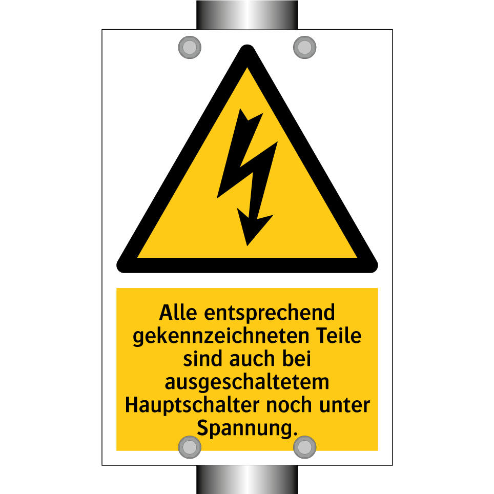 Alle entsprechend gekennzeichneten Teile sind auch bei ausgeschaltetem Hauptschalter noch unter Spannung.
