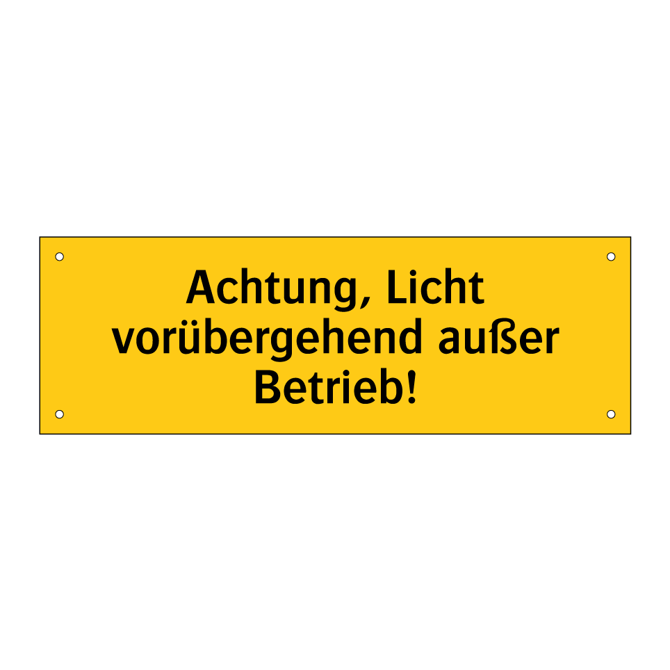 Achtung, Licht vorübergehend außer Betrieb!