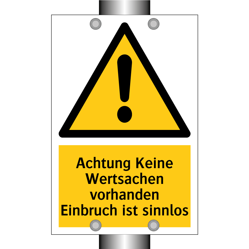 Achtung Keine Wertsachen vorhanden Einbruch ist sinnlos