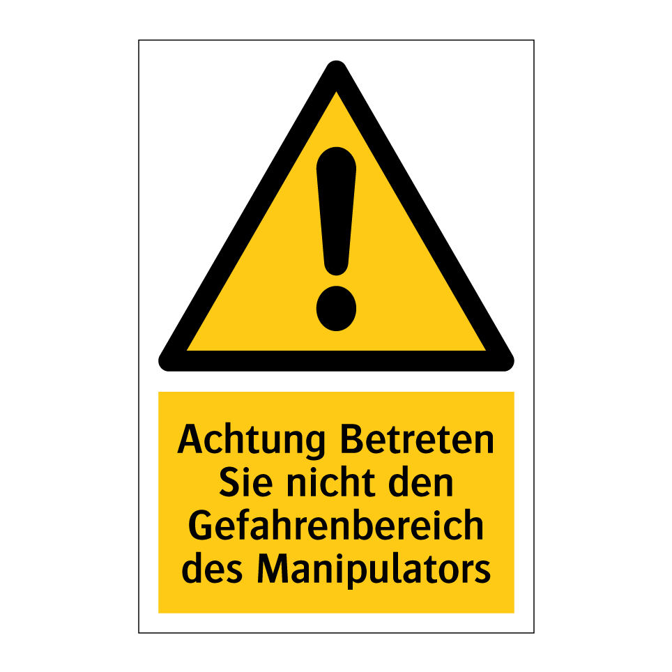 Achtung Betreten Sie nicht den Gefahrenbereich des Manipulators