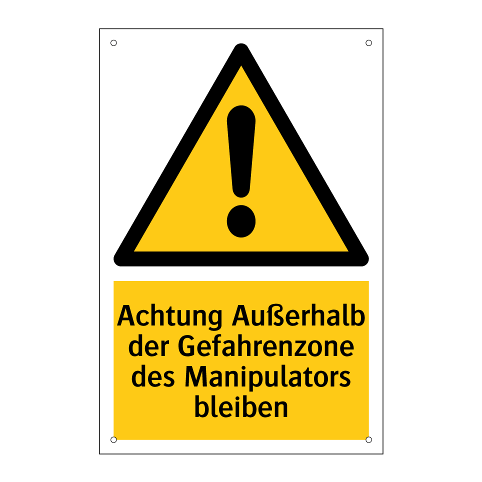 Achtung Außerhalb der Gefahrenzone des Manipulators bleiben