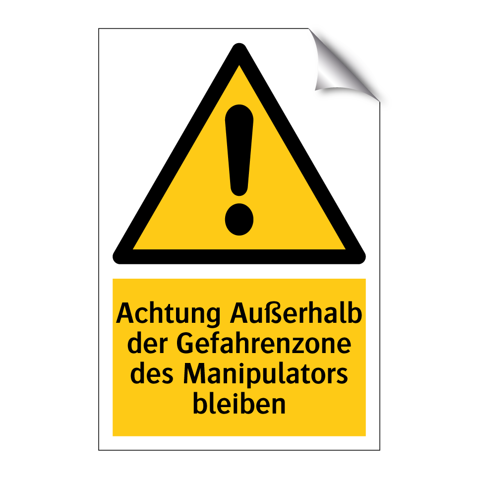 Achtung Außerhalb der Gefahrenzone des Manipulators bleiben
