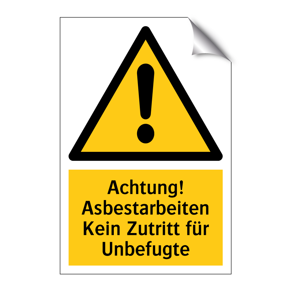 Achtung! Asbestarbeiten Kein Zutritt für Unbefugte