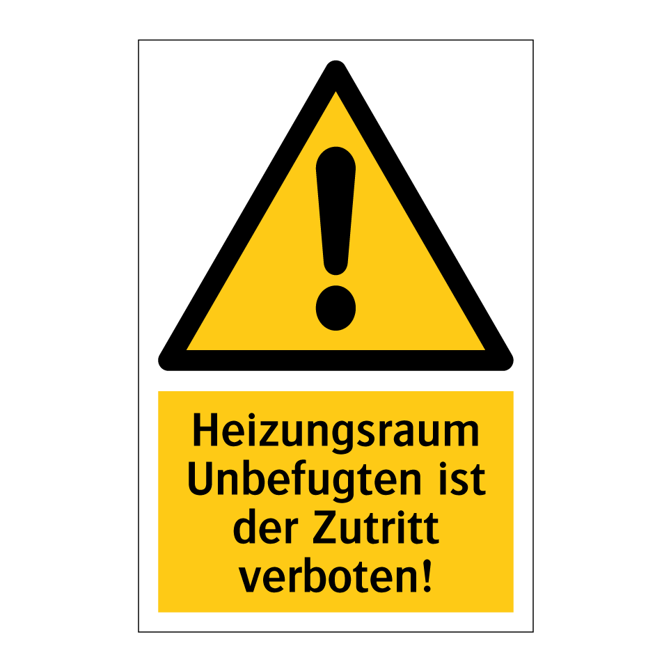 Heizungsraum Unbefugten ist der Zutritt verboten!