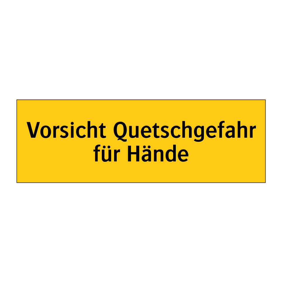 Vorsicht Quetschgefahr für Hände