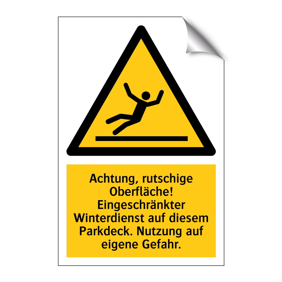 Achtung, rutschige Oberfläche! Eingeschränkter Winterdienst auf diesem Parkdeck. Nutzung auf eigene Gefahr.