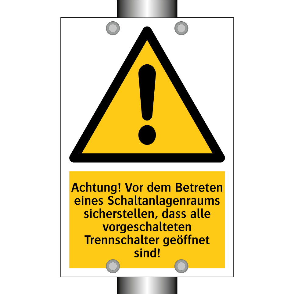 Achtung! Vor dem Betreten eines Schaltanlagenraums sicherstellen, dass alle vorgeschalteten Trennschalter geöffnet sind!