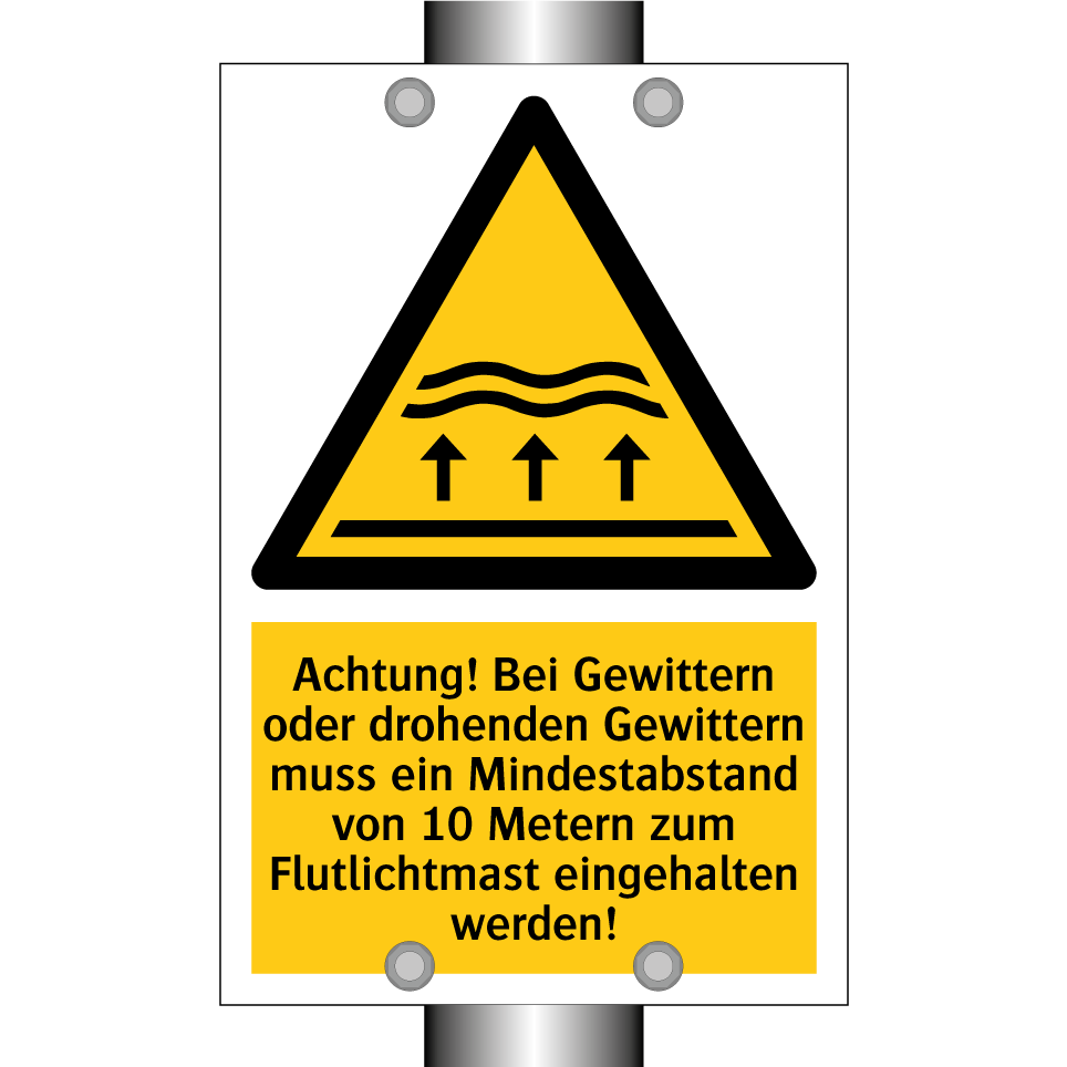Achtung! Bei Gewittern oder drohenden Gewittern muss ein Mindestabstand von 10 Metern zum Flutlichtmast eingehalten werden!