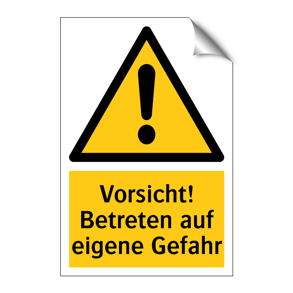 Vorsicht! Betreten auf eigene Gefahr