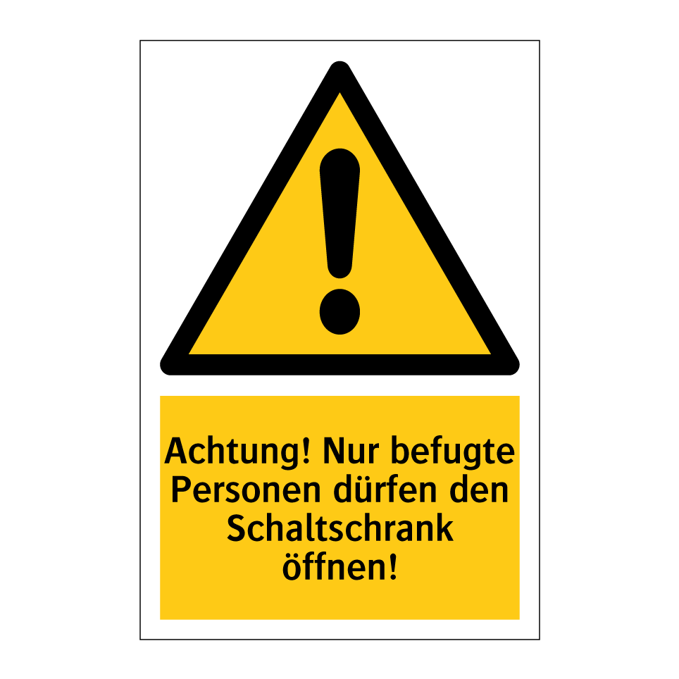 Achtung! Nur befugte Personen dürfen den Schaltschrank öffnen!