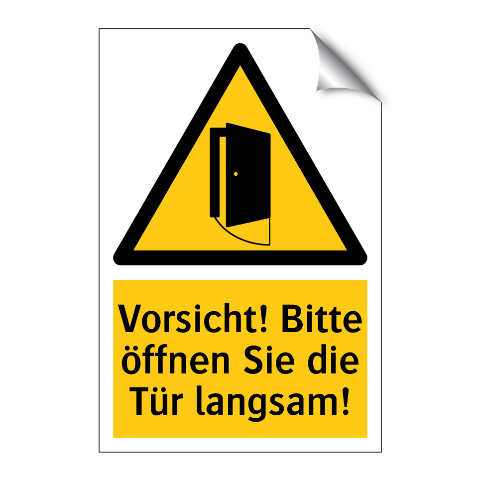 Vorsicht! Bitte öffnen Sie die Tür langsam!