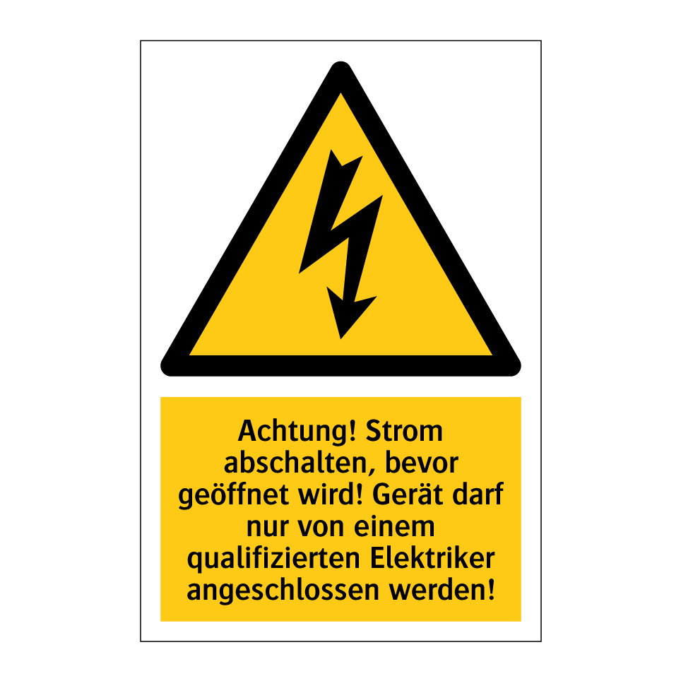 Achtung! Strom abschalten, bevor geöffnet wird! Gerät darf nur von einem qualifizierten Elektriker angeschlossen werden!