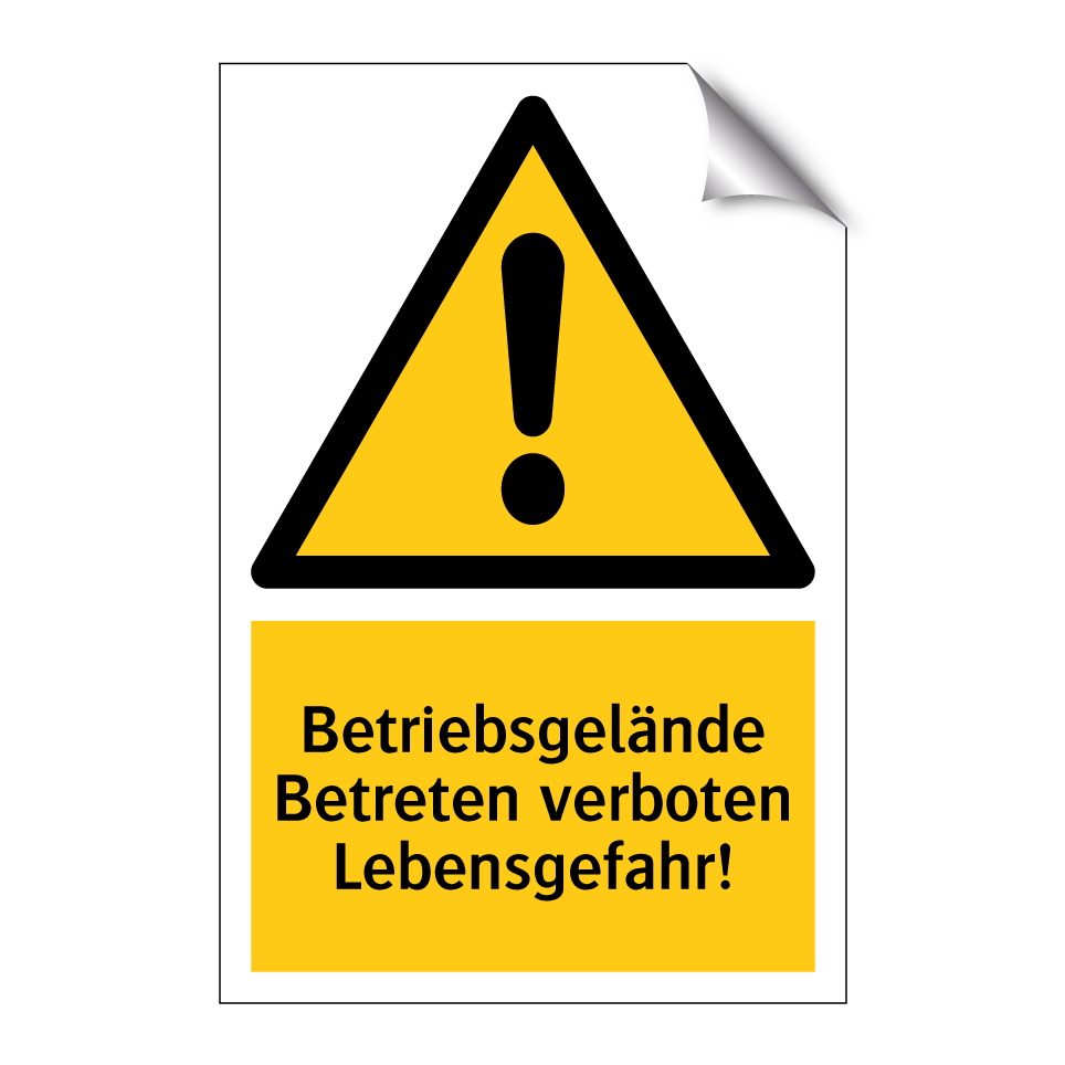 Betriebsgelände Betreten verboten Lebensgefahr!