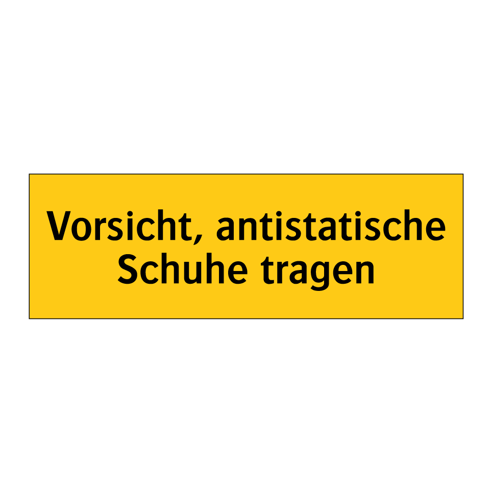 Vorsicht, antistatische Schuhe tragen