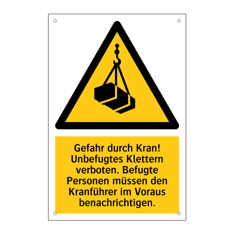 Gefahr durch Kran! Unbefugtes Klettern verboten. Befugte Personen müssen den Kranführer im Voraus benachrichtigen.