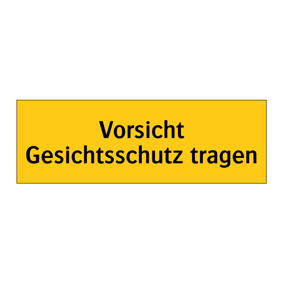 Vorsicht Gesichtsschutz tragen