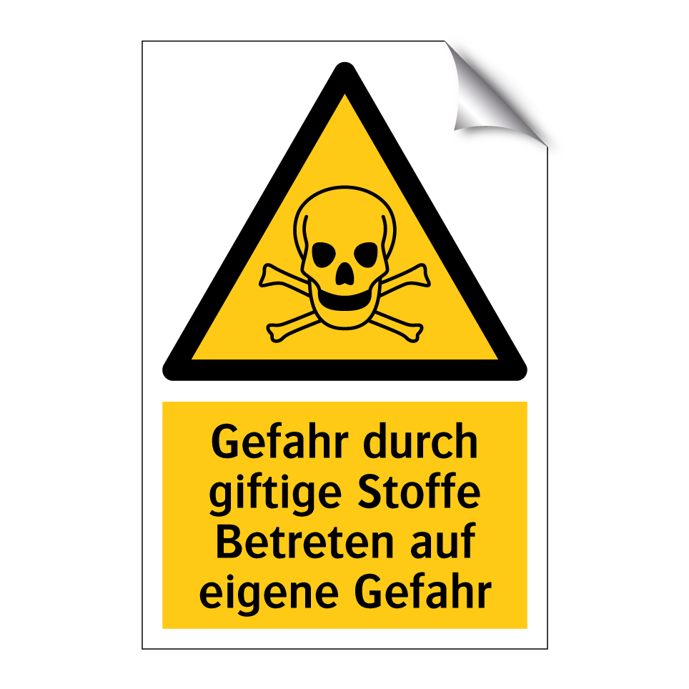 Gefahr durch giftige Stoffe Betreten auf eigene Gefahr