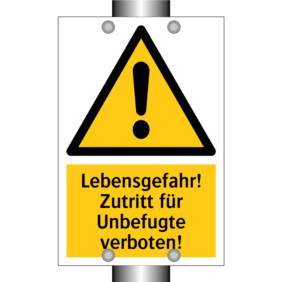 Lebensgefahr! Zutritt für Unbefugte verboten!