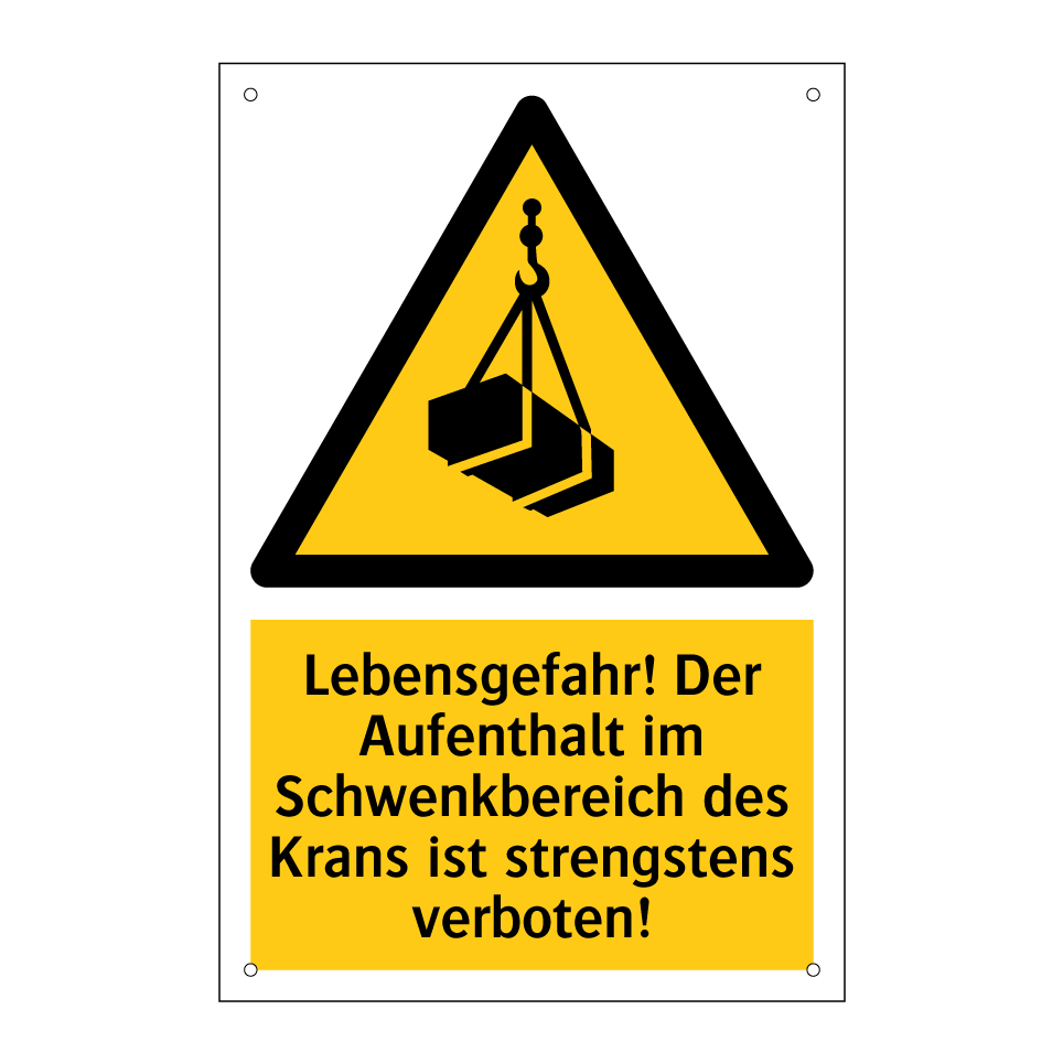 Lebensgefahr! Der Aufenthalt im Schwenkbereich des Krans ist strengstens verboten!