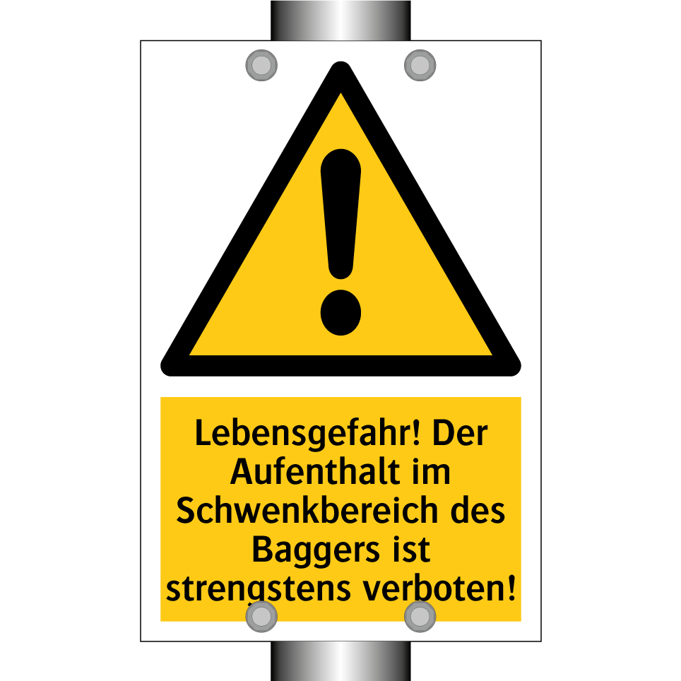 Lebensgefahr! Der Aufenthalt im Schwenkbereich des Baggers ist strengstens verboten!