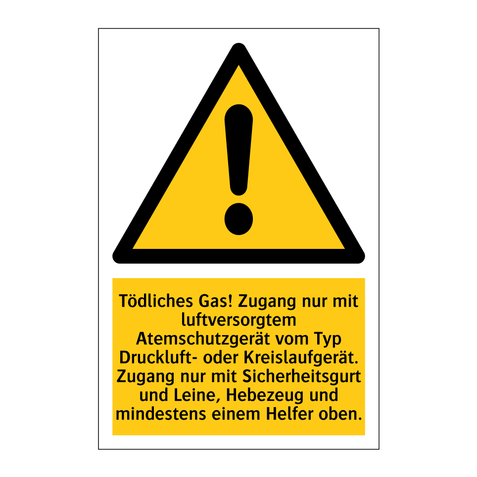 Tödliches Gas! Zugang nur mit luftversorgtem Atemschutzgerät vom Typ Druckluft- oder Kreislaufgerät. Zugang nur mit Sicherheitsgurt und Leine, Hebezeug und mindestens einem Helfer oben.