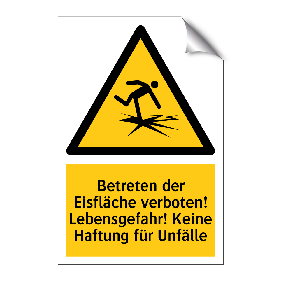Betreten der Eisfläche verboten! Lebensgefahr! Keine Haftung für Unfälle