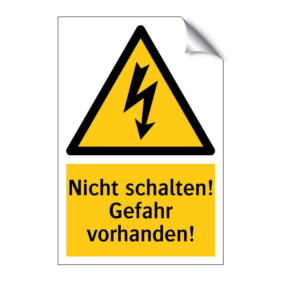 Nicht schalten! Gefahr vorhanden!