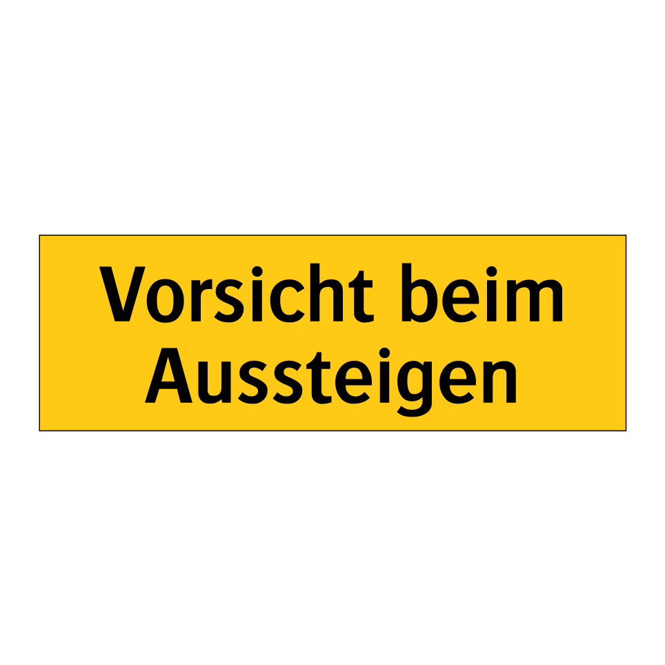 Vorsicht beim Aussteigen