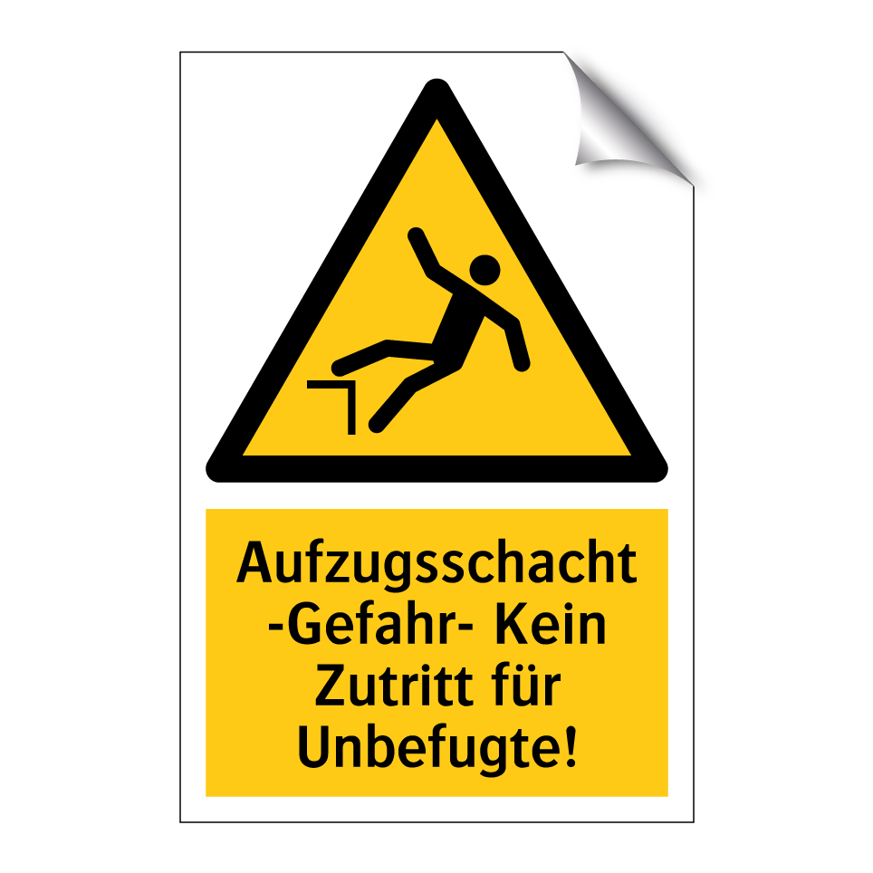 Aufzugsschacht -Gefahr- Kein Zutritt für Unbefugte!