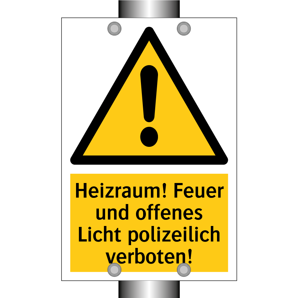 Heizraum! Feuer und offenes Licht polizeilich verboten!