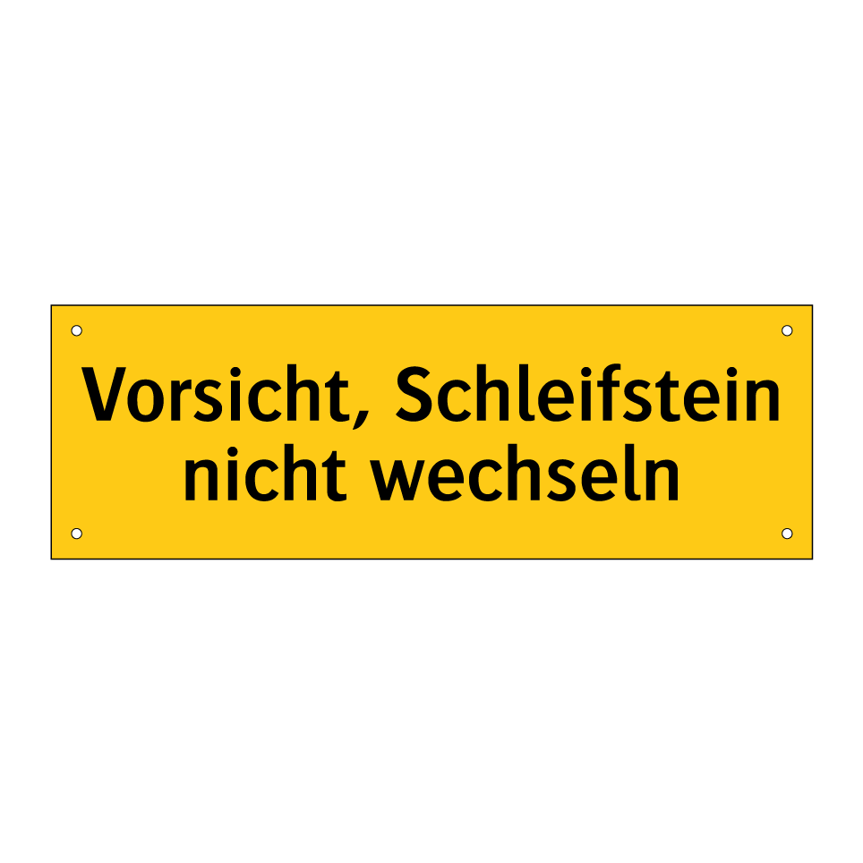 Vorsicht, Schleifstein nicht wechseln