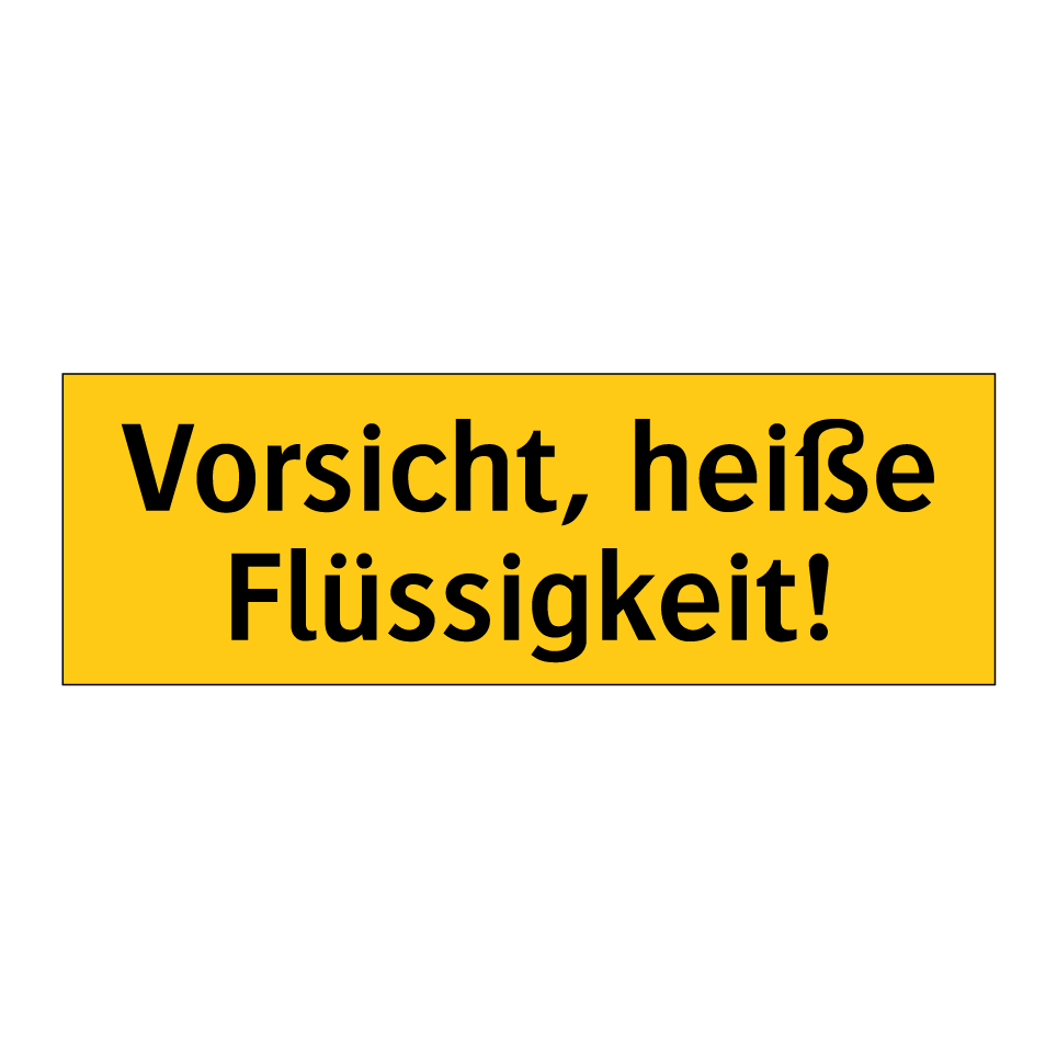 Vorsicht, heiße Flüssigkeit!