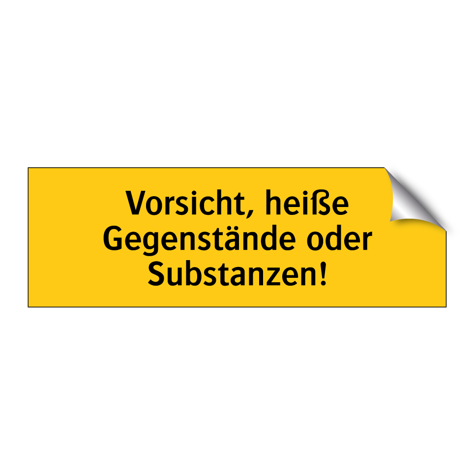 Vorsicht, heiße Gegenstände oder Substanzen!