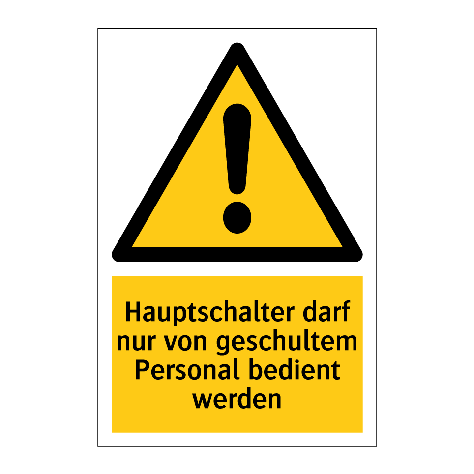 Hauptschalter darf nur von geschultem Personal bedient werden