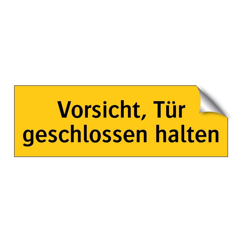 Vorsicht, Tür geschlossen halten