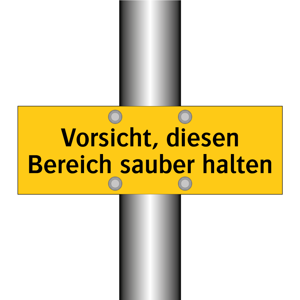 Vorsicht, diesen Bereich sauber halten