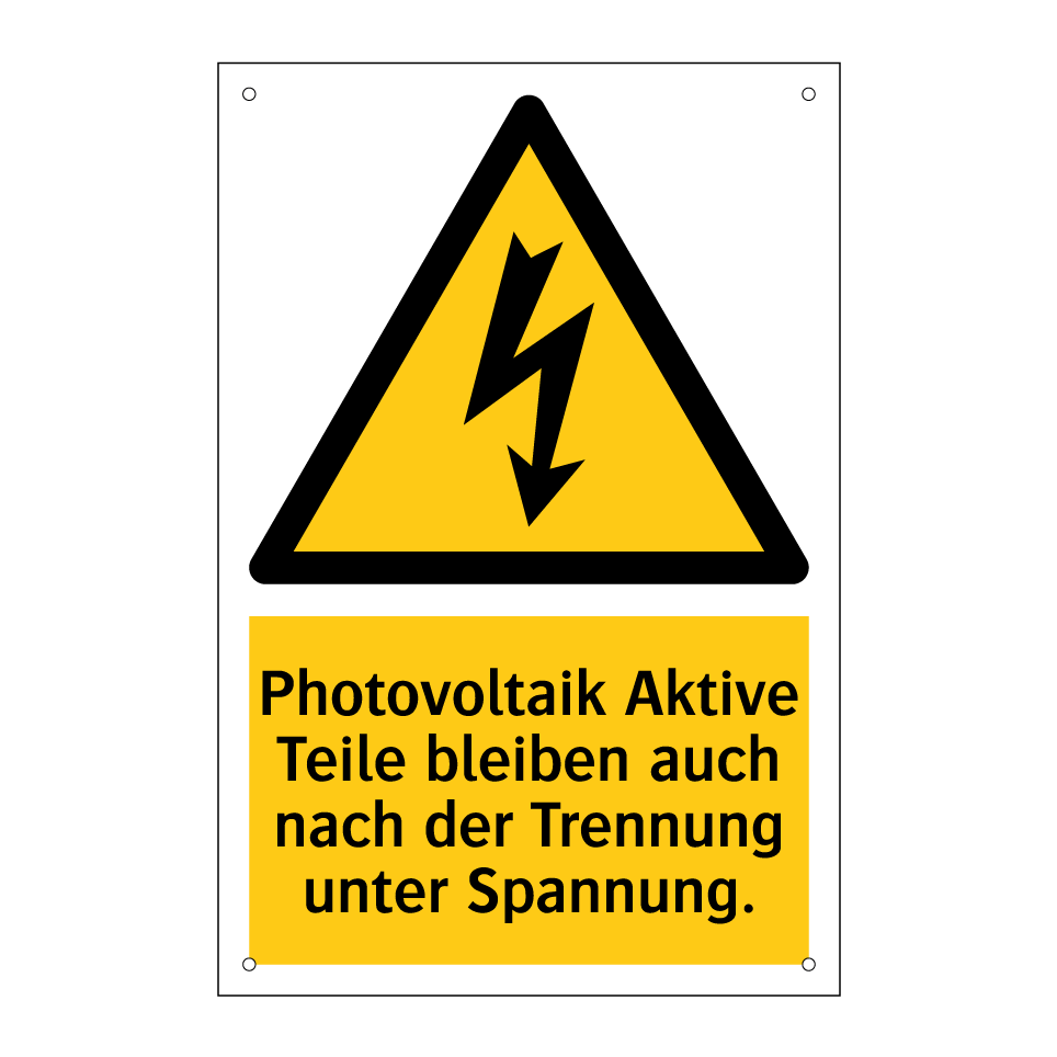 Photovoltaik Aktive Teile bleiben auch nach der Trennung unter Spannung.