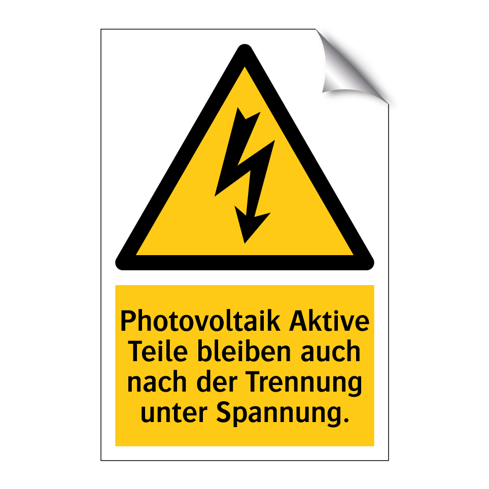 Photovoltaik Aktive Teile bleiben auch nach der Trennung unter Spannung.