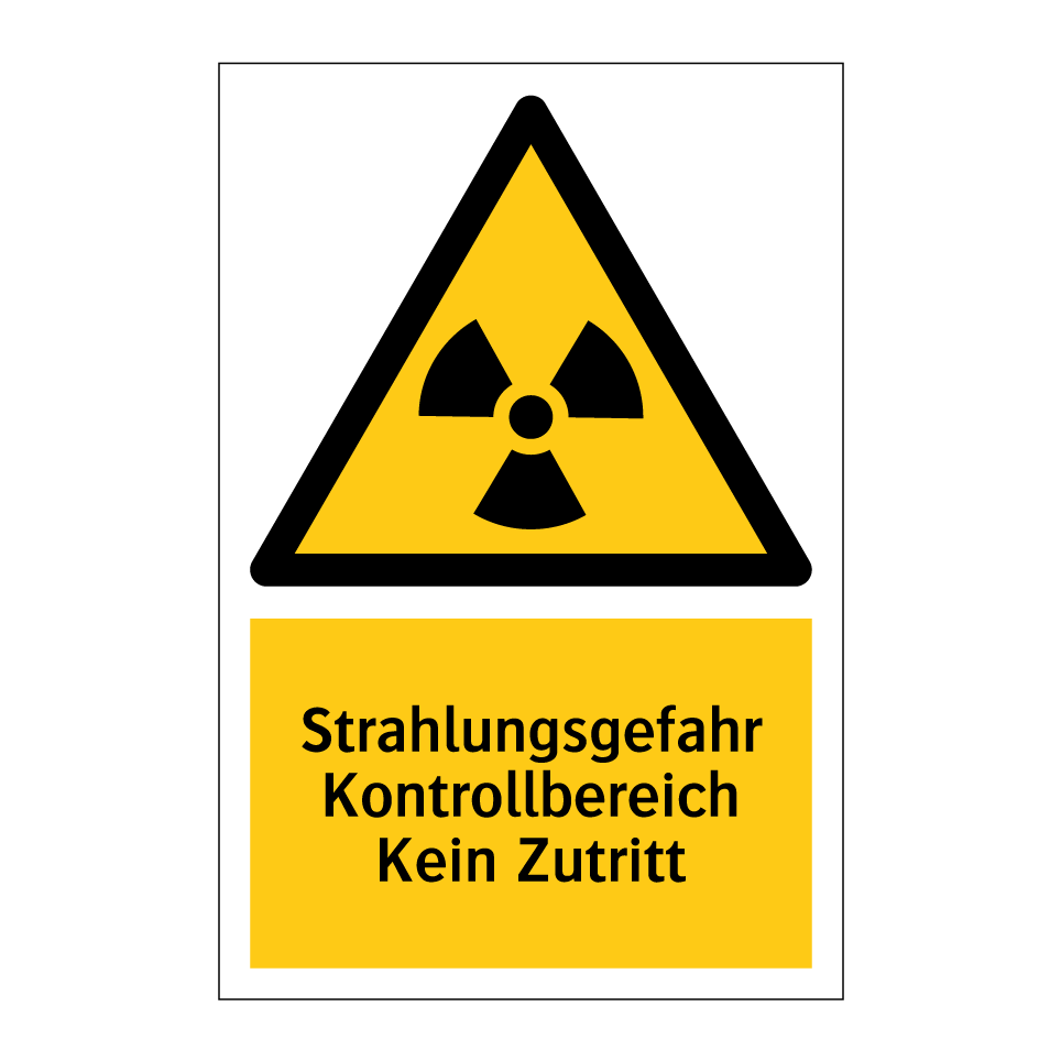Strahlungsgefahr Kontrollbereich Kein Zutritt