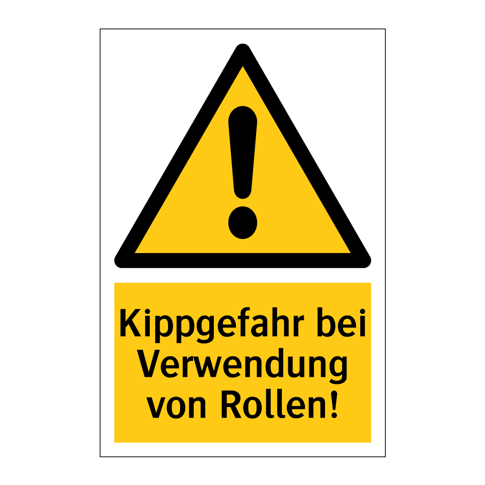 Kippgefahr bei Verwendung von Rollen!