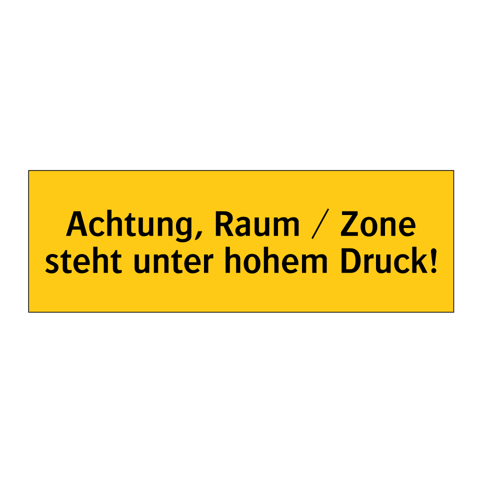 Achtung, Raum / Zone steht unter hohem Druck!