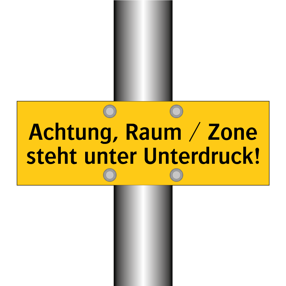 Achtung, Raum / Zone steht unter Unterdruck!