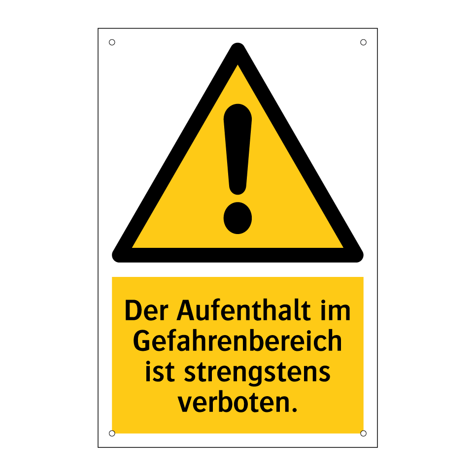 Der Aufenthalt im Gefahrenbereich ist strengstens verboten.
