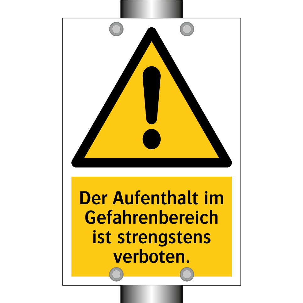 Der Aufenthalt im Gefahrenbereich ist strengstens verboten.