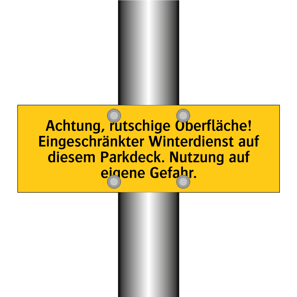 Achtung, rutschige Oberfläche! Eingeschränkter Winterdienst auf diesem Parkdeck. Nutzung auf eigene Gefahr.