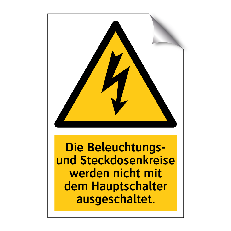 Die Beleuchtungs- und Steckdosenkreise werden nicht mit dem Hauptschalter ausgeschaltet.