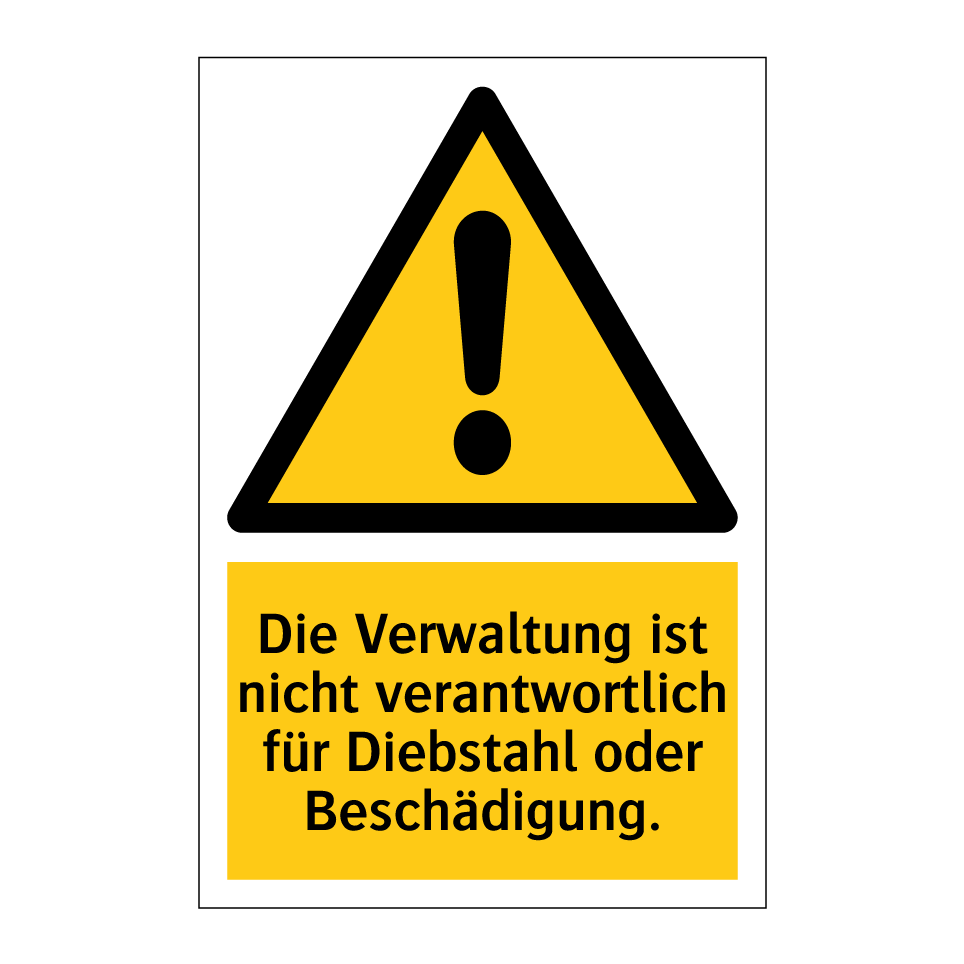 Die Verwaltung ist nicht verantwortlich für Diebstahl oder Beschädigung.