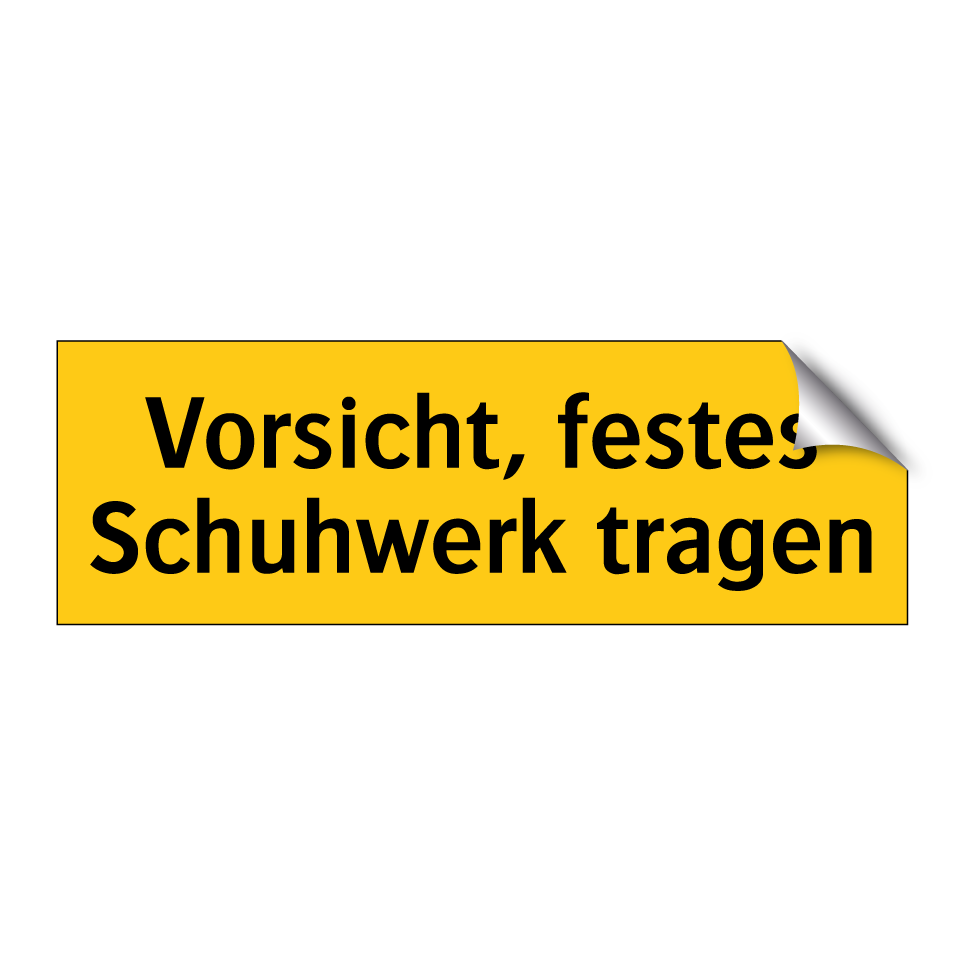 Vorsicht, festes Schuhwerk tragen
