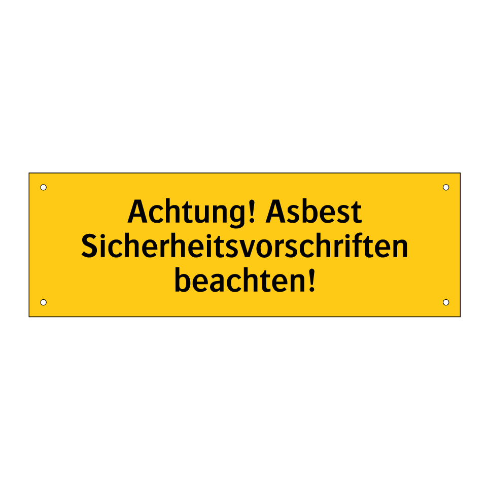 Achtung! Asbest Sicherheitsvorschriften beachten!