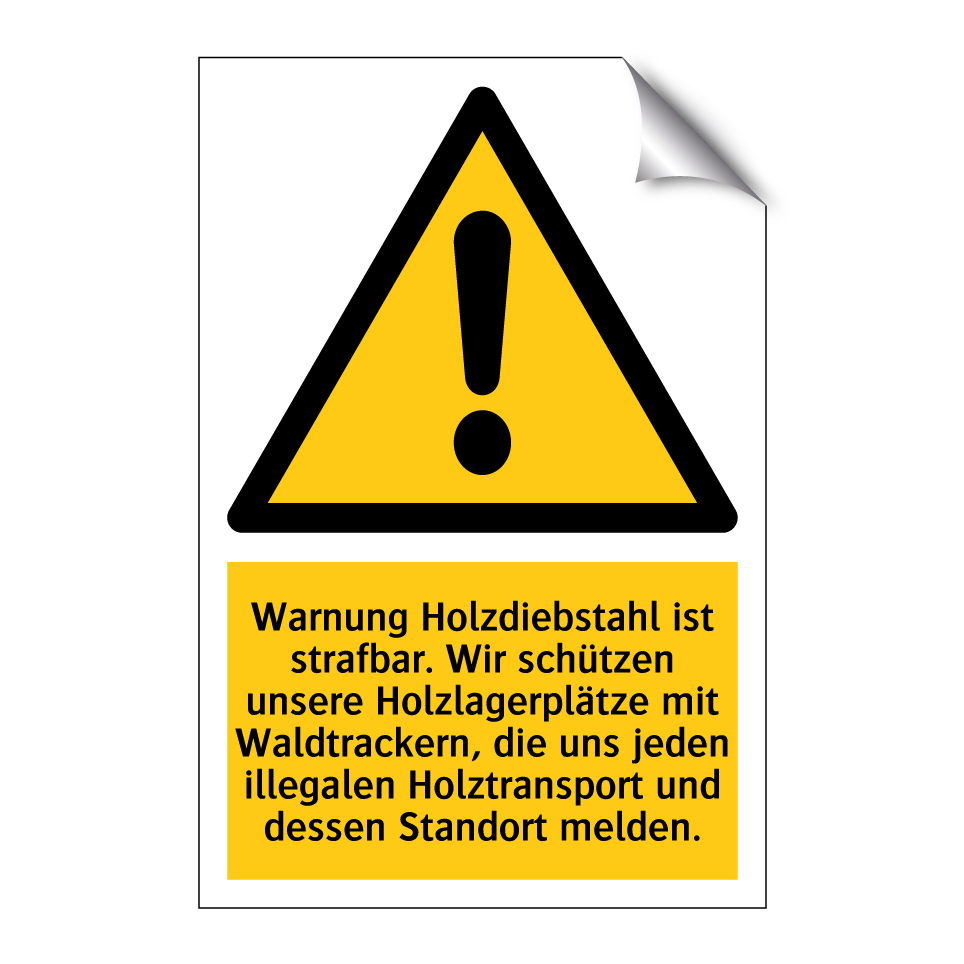 Warnung Holzdiebstahl ist strafbar. Wir schützen unsere Holzlagerplätze mit Waldtrackern, die uns jeden illegalen Holztransport und dessen Standort melden.